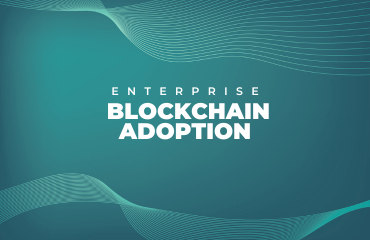 Enterprise Blockchain Adoption